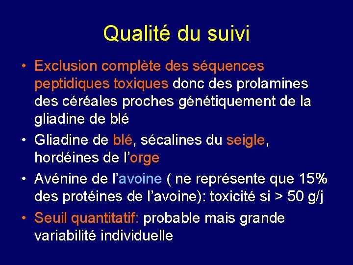 Qualité du suivi • Exclusion complète des séquences peptidiques toxiques donc des prolamines des