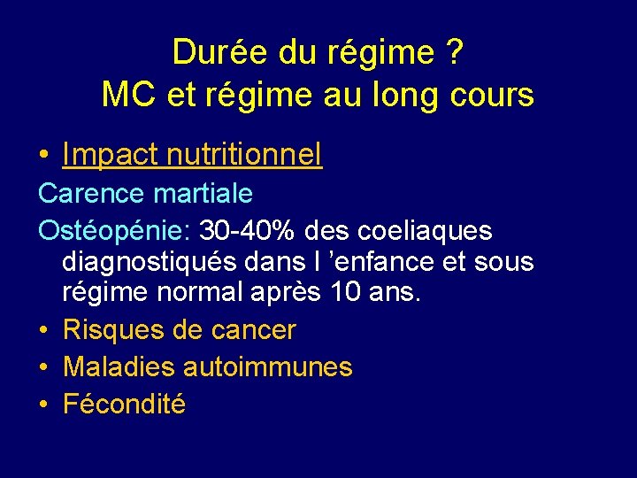 Durée du régime ? MC et régime au long cours • Impact nutritionnel Carence