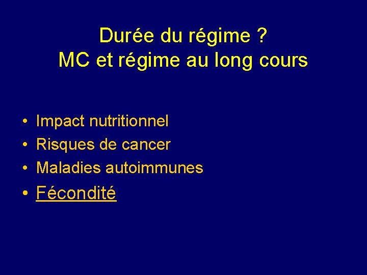 Durée du régime ? MC et régime au long cours • Impact nutritionnel •