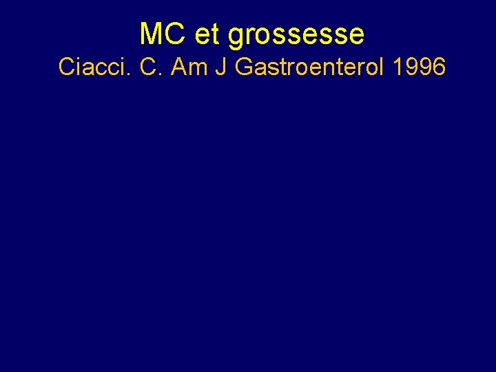 MC et grossesse Ciacci. C. Am J Gastroenterol 1996 