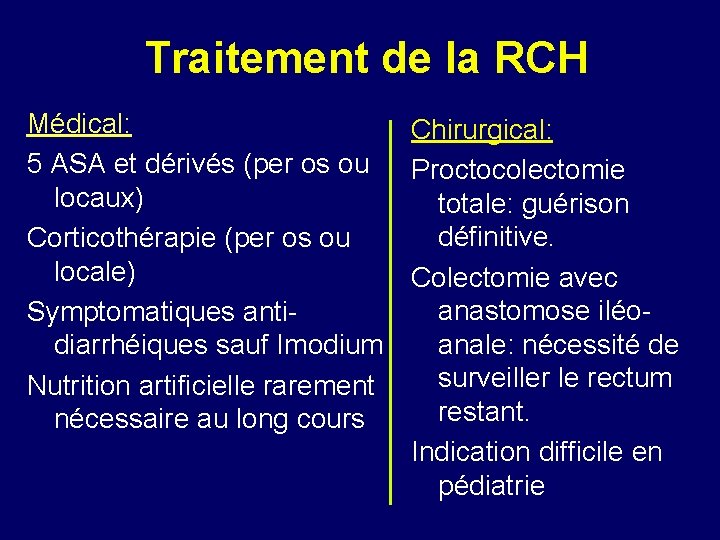 Traitement de la RCH Médical: Chirurgical: 5 ASA et dérivés (per os ou Proctocolectomie