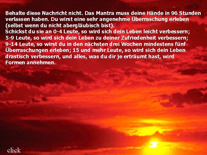 Behalte diese Nachricht nicht. Das Mantra muss deine Hände in 96 Stunden verlassen haben.