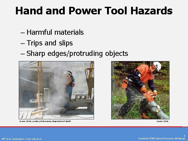 Hand Power Tool Hazards – Harmful materials – Trips and slips – Sharp edges/protruding