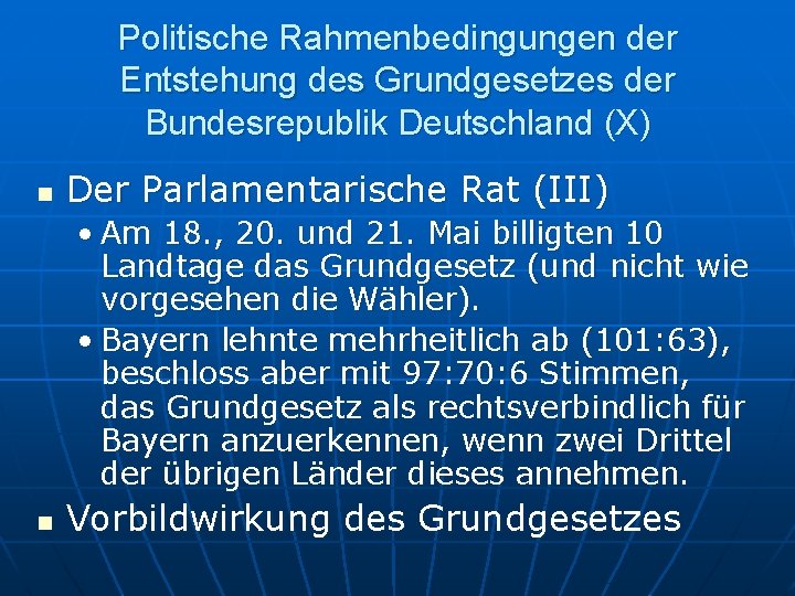 Politische Rahmenbedingungen der Entstehung des Grundgesetzes der Bundesrepublik Deutschland (X) n Der Parlamentarische Rat