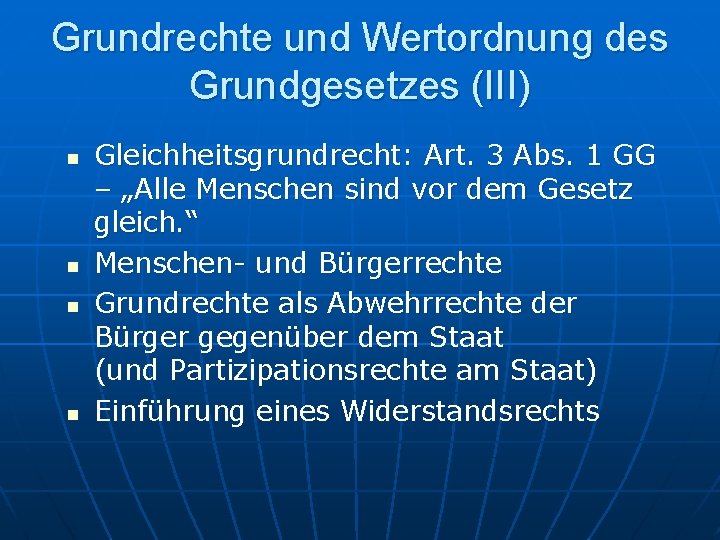 Grundrechte und Wertordnung des Grundgesetzes (III) n n Gleichheitsgrundrecht: Art. 3 Abs. 1 GG