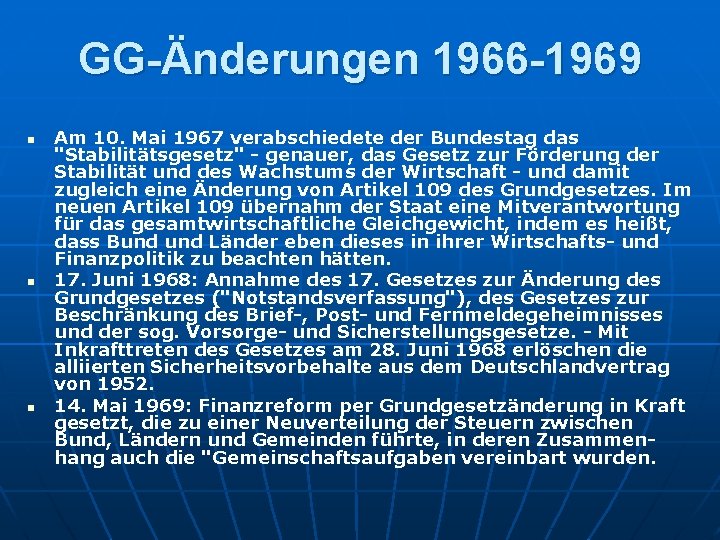 GG-Änderungen 1966 -1969 n n n Am 10. Mai 1967 verabschiedete der Bundestag das