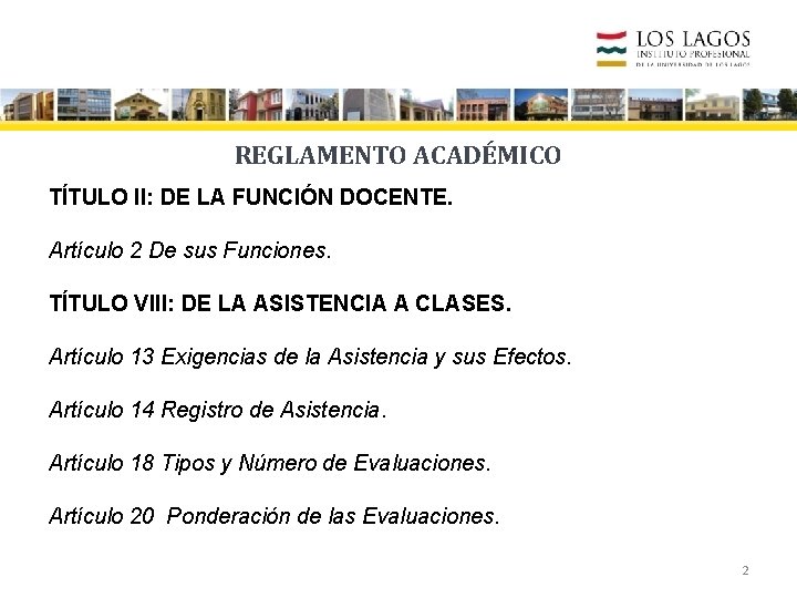 REGLAMENTO ACADÉMICO TÍTULO II: DE LA FUNCIÓN DOCENTE. Artículo 2 De sus Funciones. TÍTULO
