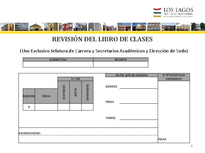 REVISIÓN DEL LIBRO DE CLASES (Uso Exclusivo Jefatura de Carrera y Secretarios Académicos y