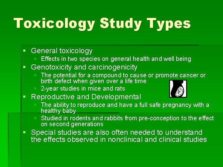 Toxicology Study Types § General toxicology § Effects in two species on general health