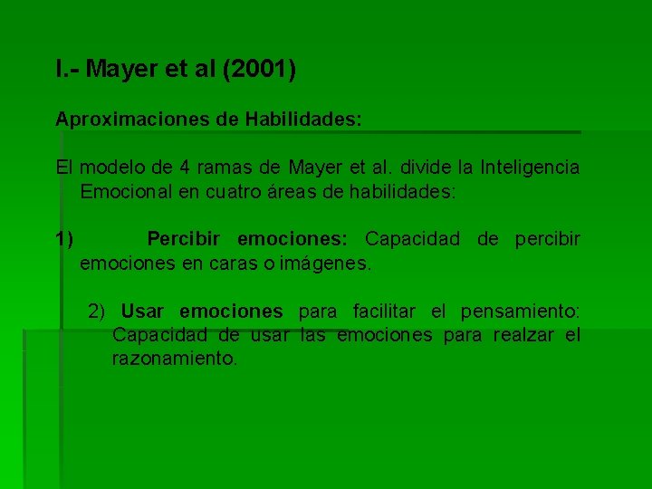 I. - Mayer et al (2001) Aproximaciones de Habilidades: El modelo de 4 ramas