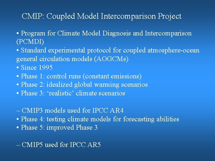 CMIP: Coupled Model Intercomparison Project • Program for Climate Model Diagnosis and Intercomparison (PCMDI)