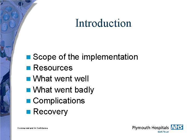 Introduction n Scope of the implementation n Resources n What went well n What