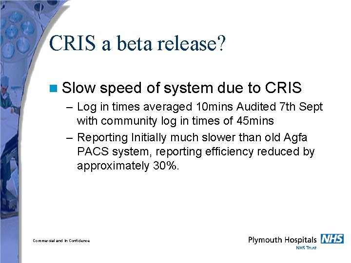 CRIS a beta release? n Slow speed of system due to CRIS – Log