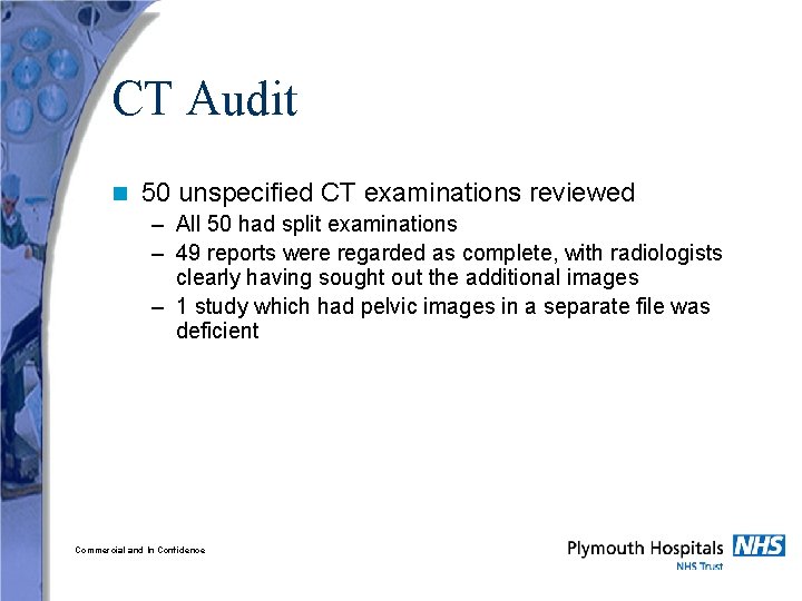 CT Audit n 50 unspecified CT examinations reviewed – All 50 had split examinations