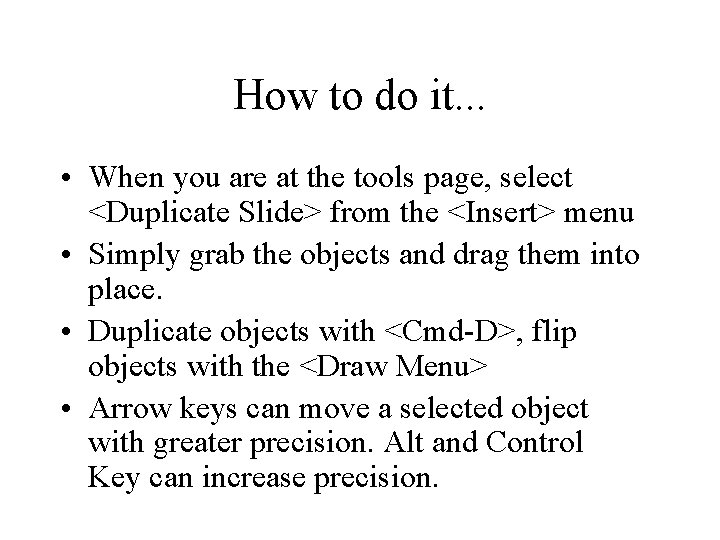 How to do it. . . • When you are at the tools page, How to do it. . . • When you are at the tools page,