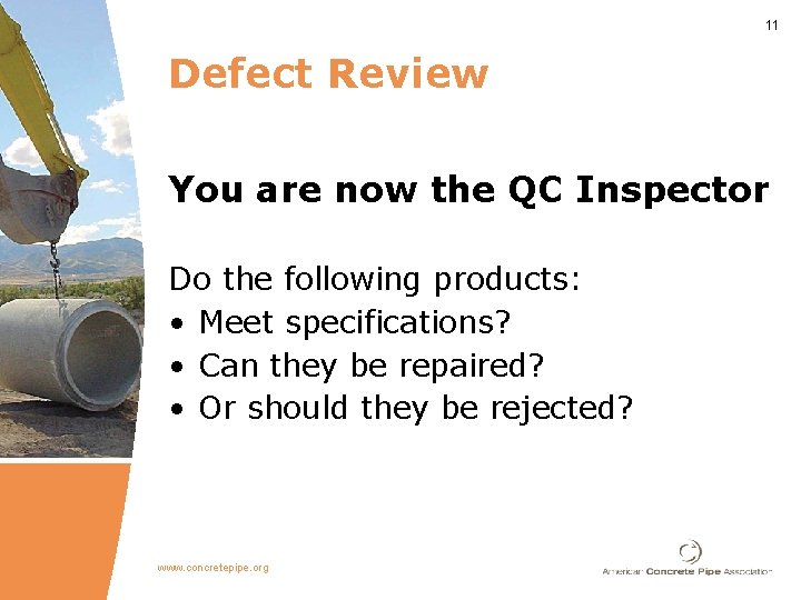 11 Defect Review You are now the QC Inspector Do the following products: •