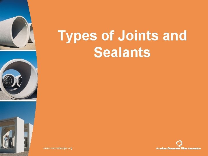 Types of Joints and Sealants www. concretepipe. org 