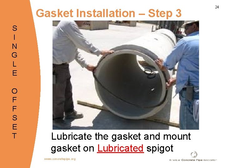 Gasket Installation – Step 3 S I N G L E O F F