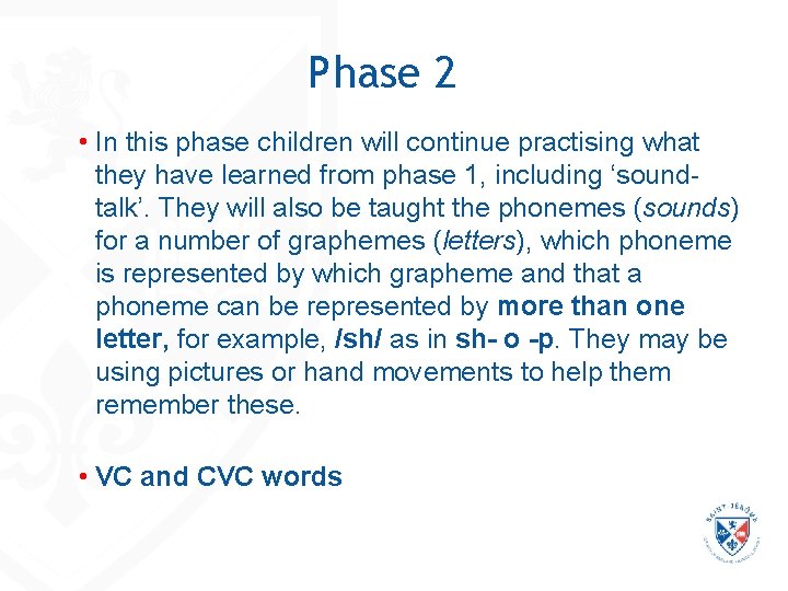 Phase 2 • In this phase children will continue practising what they have learned Phase 2 • In this phase children will continue practising what they have learned