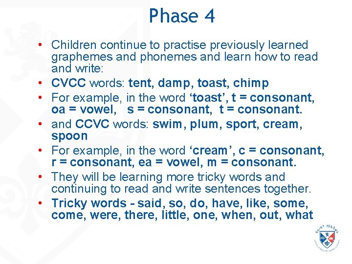 Phase 4 • Children continue to practise previously learned graphemes and phonemes and learn Phase 4 • Children continue to practise previously learned graphemes and phonemes and learn