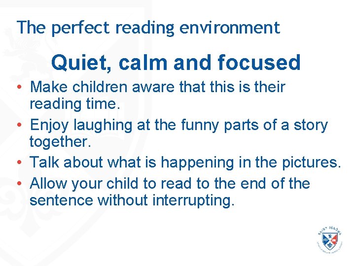 The perfect reading environment Quiet, calm and focused • Make children aware that this The perfect reading environment Quiet, calm and focused • Make children aware that this