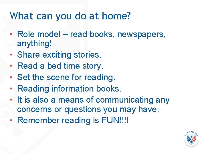 What can you do at home? • Role model – read books, newspapers, anything! What can you do at home? • Role model – read books, newspapers, anything!