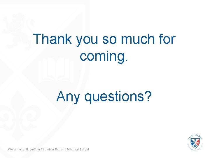 Thank you so much for coming. Any questions? Welcome to St. Jérôme Church of Thank you so much for coming. Any questions? Welcome to St. Jérôme Church of