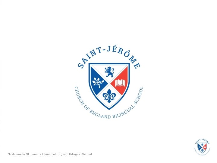 Welcome to St. Jérôme Church of England Bilingual School Welcome to St. Jérôme Church of England Bilingual School