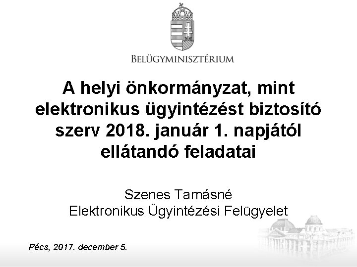 A helyi önkormányzat, mint elektronikus ügyintézést biztosító szerv 2018. január 1. napjától ellátandó feladatai