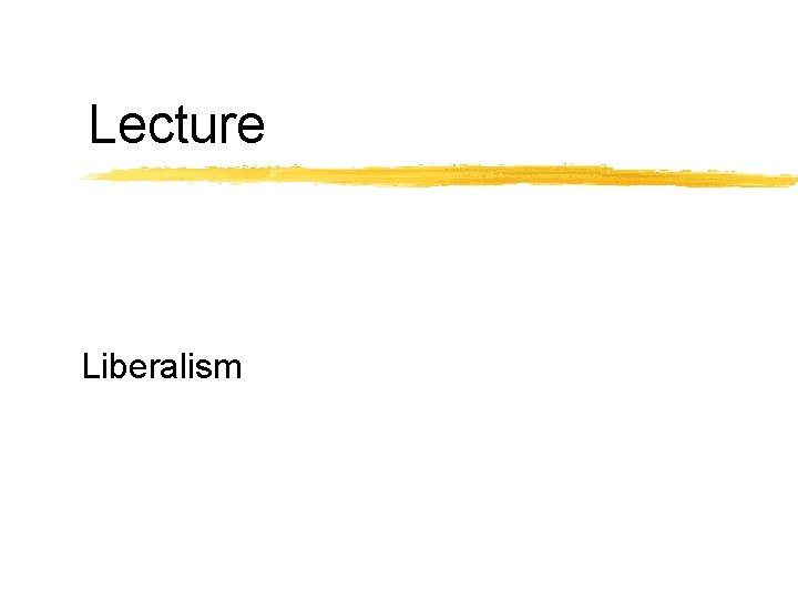 Lecture Liberalism 