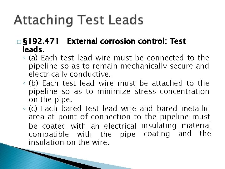 � § 192. 471 External corrosion control: Test leads. ◦ (a) Each test lead