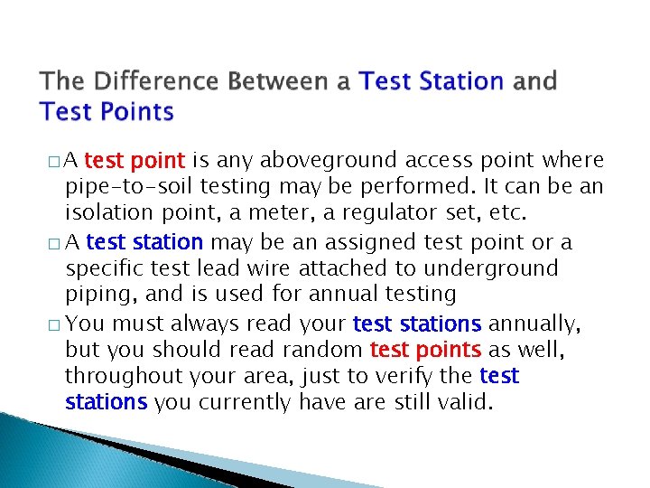 �A test point is any aboveground access point where pipe-to-soil testing may be performed.