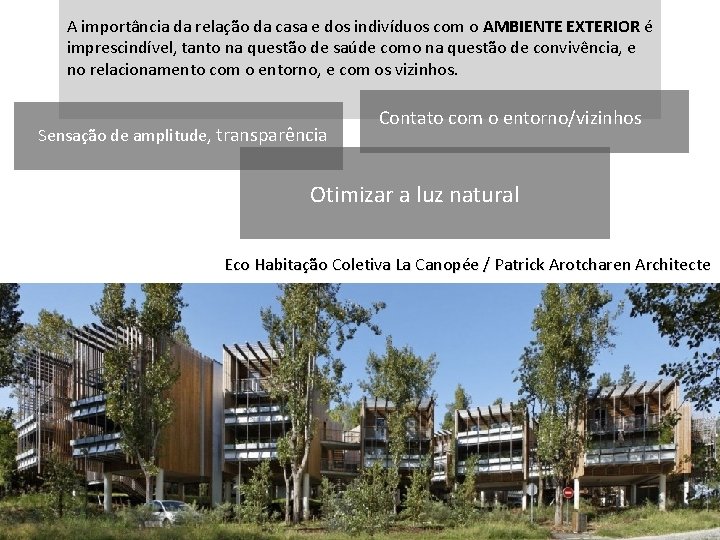 A importância da relação da casa e dos indivíduos com o AMBIENTE EXTERIOR é