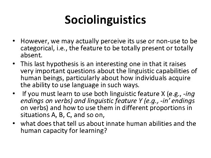 Sociolinguistics • However, we may actually perceive its use or non-use to be categorical, Sociolinguistics • However, we may actually perceive its use or non-use to be categorical,