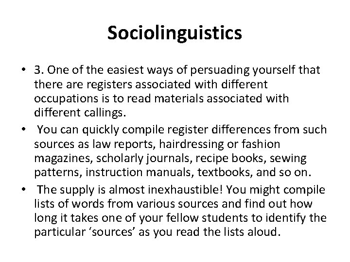 Sociolinguistics • 3. One of the easiest ways of persuading yourself that there are Sociolinguistics • 3. One of the easiest ways of persuading yourself that there are