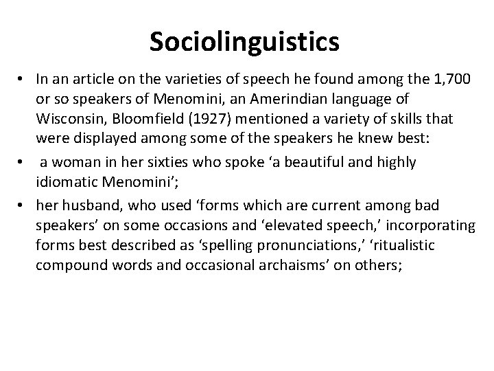 Sociolinguistics • In an article on the varieties of speech he found among the Sociolinguistics • In an article on the varieties of speech he found among the