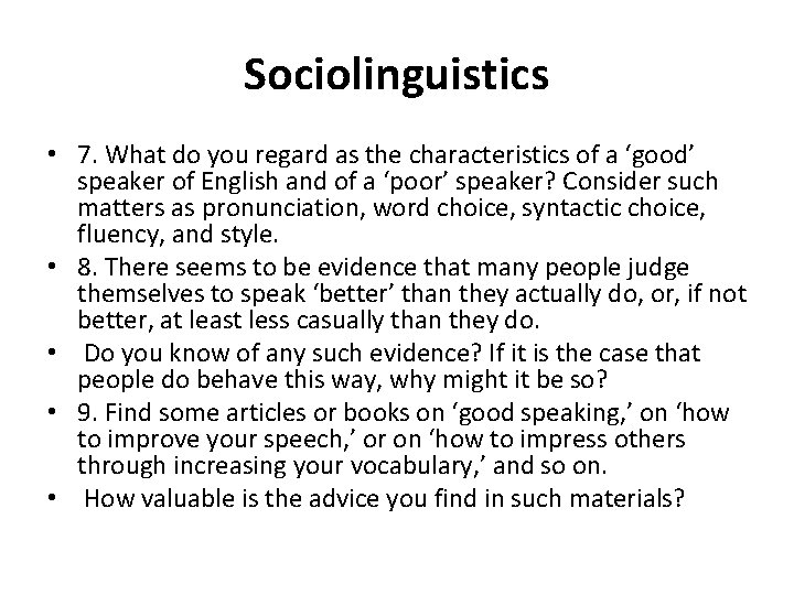 Sociolinguistics • 7. What do you regard as the characteristics of a ‘good’ speaker Sociolinguistics • 7. What do you regard as the characteristics of a ‘good’ speaker