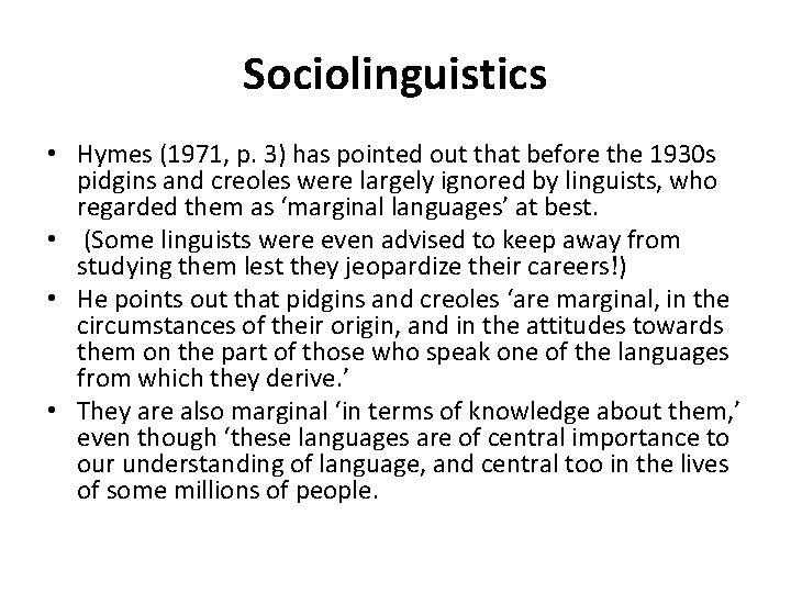 Sociolinguistics • Hymes (1971, p. 3) has pointed out that before the 1930 s Sociolinguistics • Hymes (1971, p. 3) has pointed out that before the 1930 s