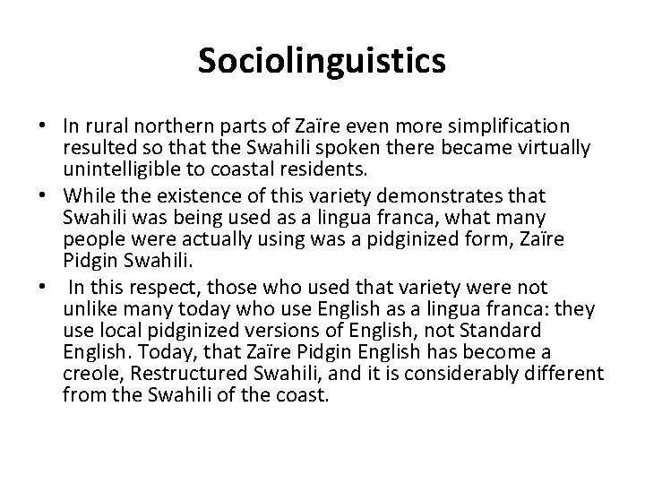 Sociolinguistics • In rural northern parts of Zaïre even more simplification resulted so that Sociolinguistics • In rural northern parts of Zaïre even more simplification resulted so that