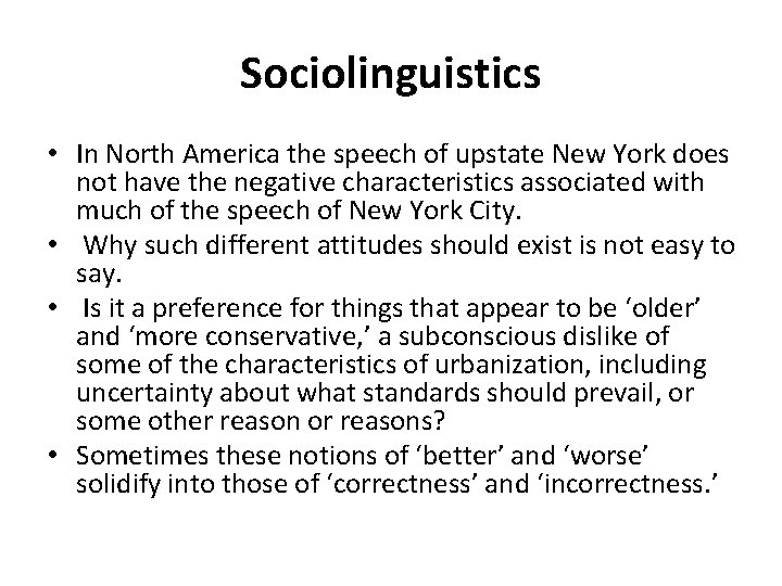 Sociolinguistics • In North America the speech of upstate New York does not have Sociolinguistics • In North America the speech of upstate New York does not have