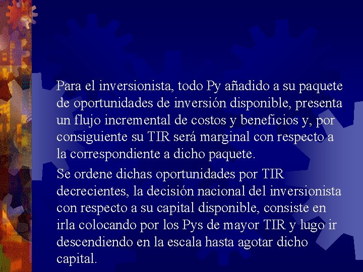 Para el inversionista, todo Py añadido a su paquete de oportunidades de inversión disponible,