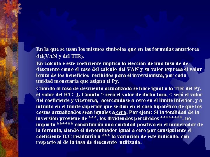 En la que se usan los mismos símbolos que en las formulas anteriores del(VAN En la que se usan los mismos símbolos que en las formulas anteriores del(VAN