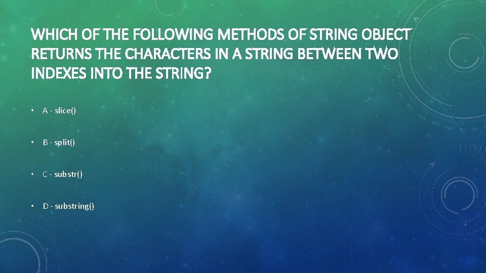 WHICH OF THE FOLLOWING METHODS OF STRING OBJECT RETURNS THE CHARACTERS IN A STRING