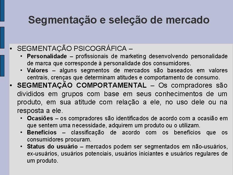 Segmentao e seleo de mercado Segmentao de mercado