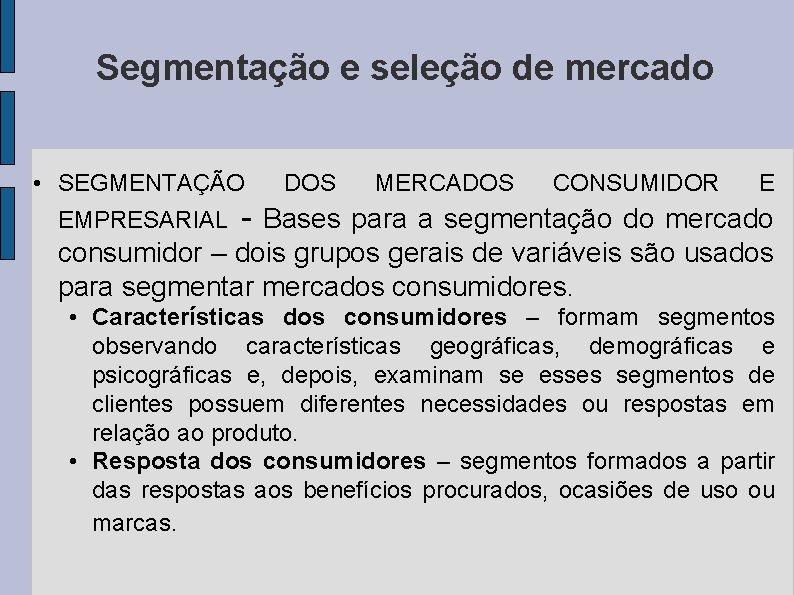 Segmentao e seleo de mercado Segmentao de mercado