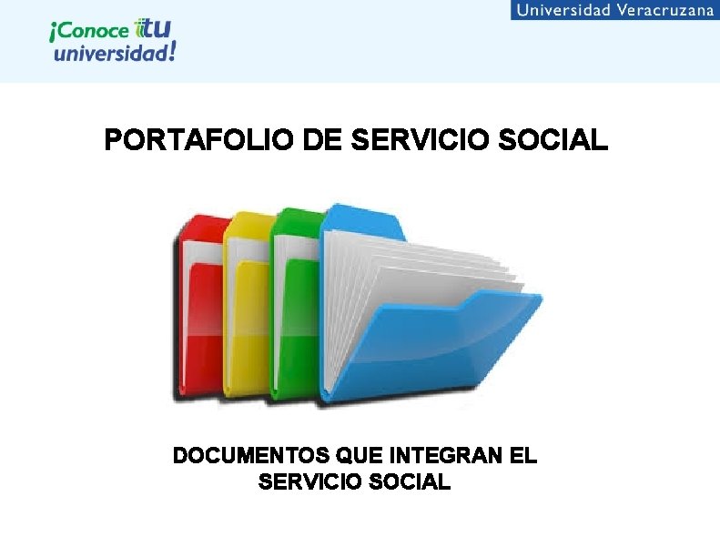 PORTAFOLIO DE SERVICIO SOCIAL DOCUMENTOS QUE INTEGRAN EL SERVICIO SOCIAL 