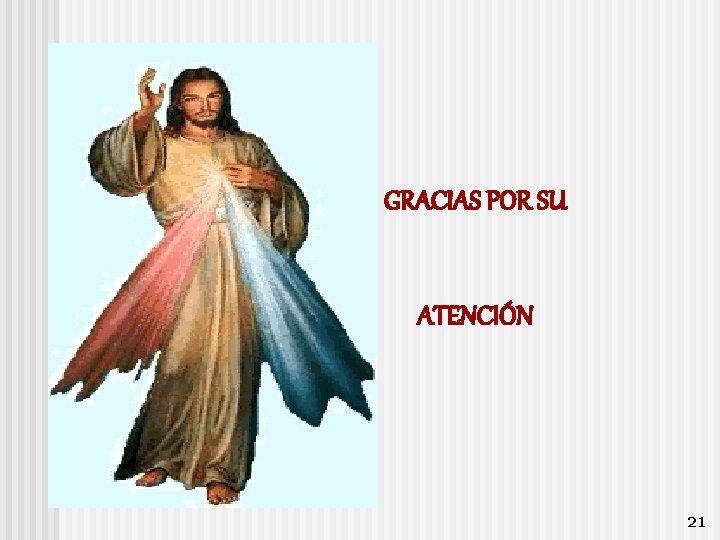 GRACIAS POR SU ATENCIÓN 21 