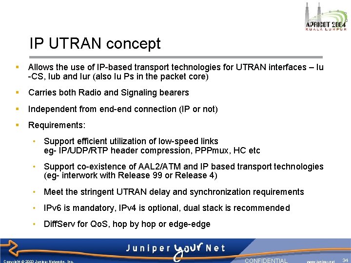 IP UTRAN concept § Allows the use of IP-based transport technologies for UTRAN interfaces