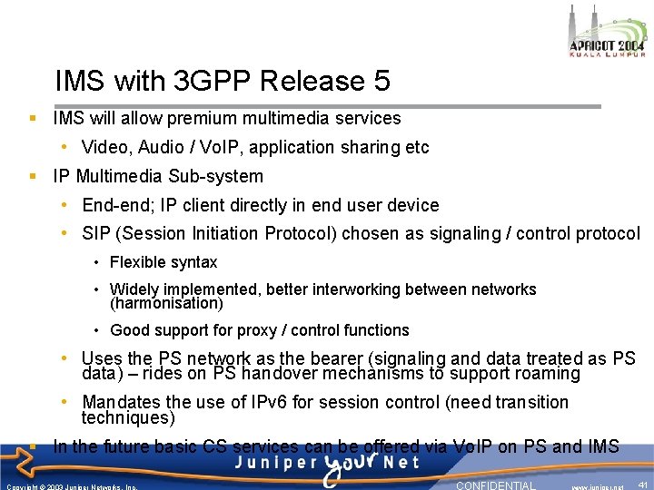 IMS with 3 GPP Release 5 § IMS will allow premium multimedia services •