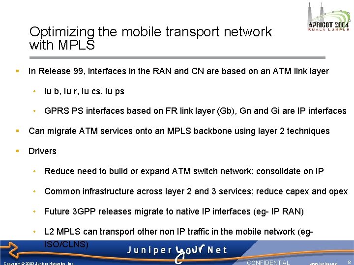 Optimizing the mobile transport network with MPLS § In Release 99, interfaces in the